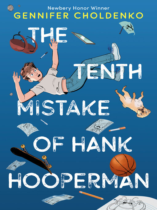 Title details for The Tenth Mistake of Hank Hooperman by Gennifer Choldenko - Available